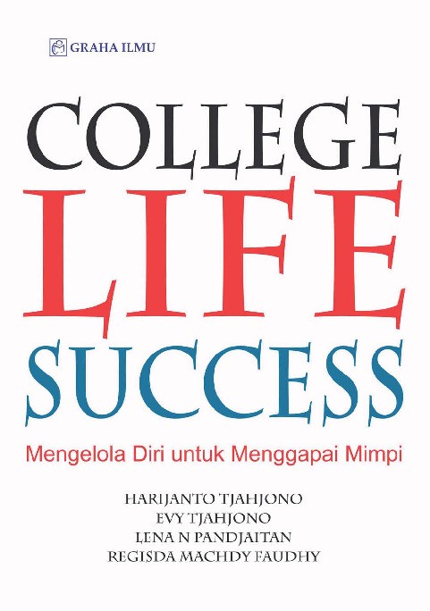 College Life Success; Mengelola Diri untuk Menggapai Mimpi